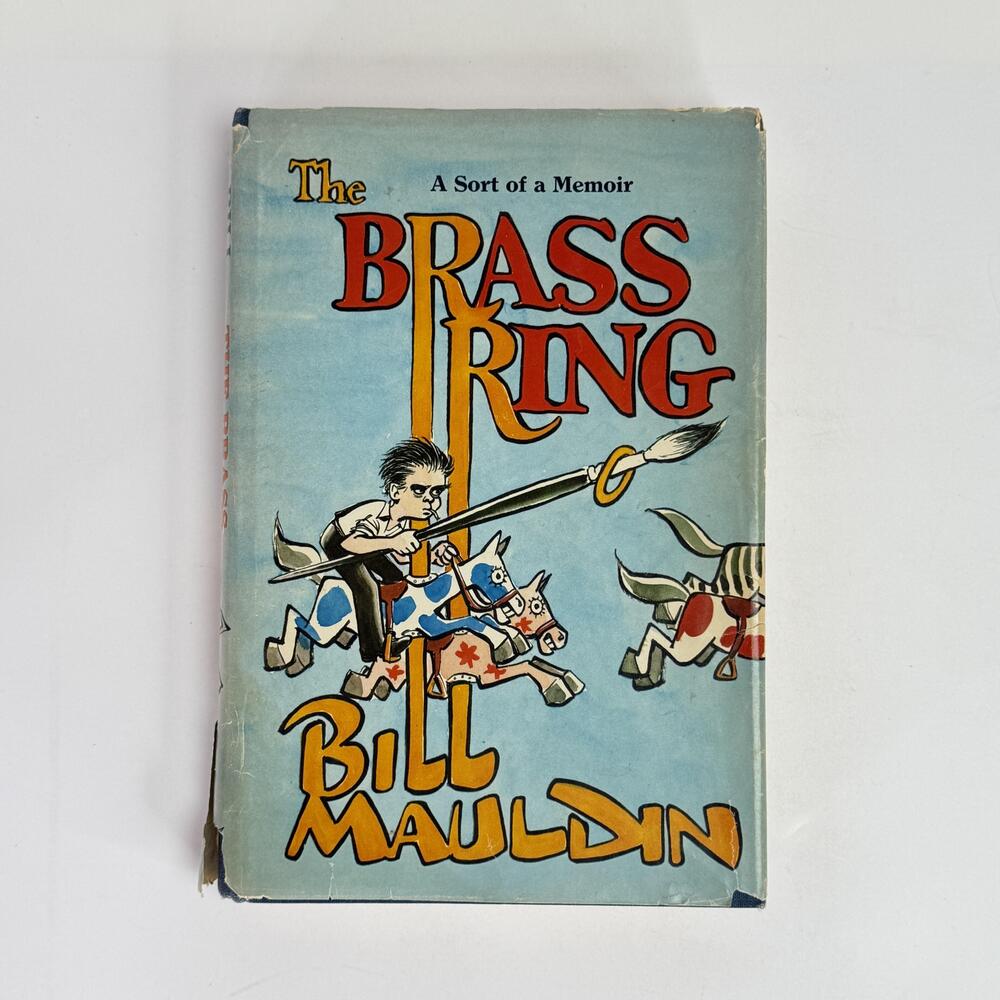 The Brass Ring Bill Mauldin Vintage WWII Memoir Illustrated HC DJ 1971 Norton